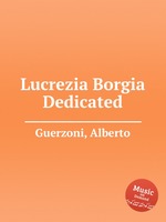 Lucrezia Borgia Dedicated