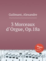 3 Morceaux dOrgue, Op.18a