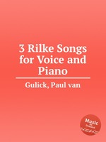 3 Rilke Songs for Voice and Piano