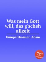 Was mein Gott will, das g`scheh allzeit