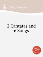 2 Cantatas and 6 Songs