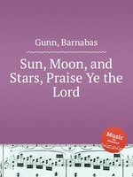 Sun, Moon, and Stars, Praise Ye the Lord