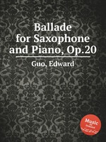 Ballade for Saxophone and Piano, Op.20