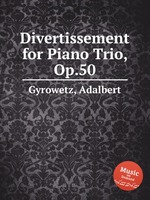 Divertissement for Piano Trio, Op.50