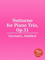 Notturno for Piano Trio, Op.31