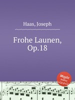 Frohe Launen, Op.18