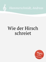 Wie der Hirsch schreiet