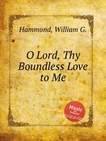 O Lord, Thy Boundless Love to Me