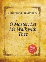 O Master, Let Me Walk with Thee