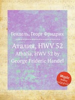 Аталия, HWV 52. Athalia, HWV 52 by George Frideric Handel