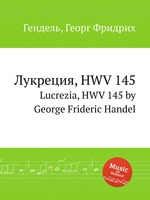 Лукреция, HWV 145. Lucrezia, HWV 145 by George Frideric Handel