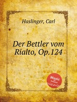 Der Bettler vom Rialto, Op.124