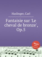 Fantaisie sur `Le cheval de bronze`, Op.5