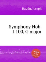 Симфония Hob.I:100, соль мажор. Symphony Hob.I:100, G major by Haydn, Joseph