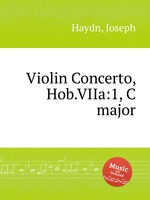 Концерт для скрипки, Hob.VIIa:1, до мажор. Violin Concerto, Hob.VIIa:1, C major by Haydn, Joseph