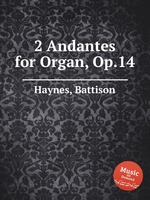 2 Andantes for Organ, Op.14