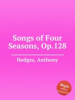 Songs of Four Seasons, Op.128
