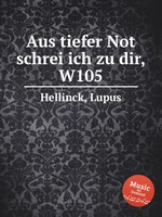 Aus tiefer Not schrei ich zu dir, W105