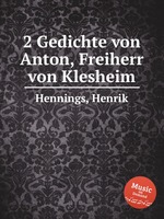 2 Gedichte von Anton, Freiherr von Klesheim