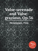 Valse-serenade and Valse-grazioso, Op.36