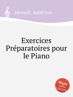 Exercices Prparatoires pour le Piano