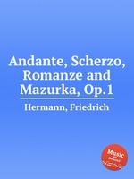 Andante, Scherzo, Romanze and Mazurka, Op.1