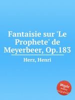 Fantaisie sur `Le Prophete` de Meyerbeer, Op.183