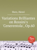 Variations Brilliantes on Rossini`s `Cenerentola`, Op.60