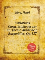 Variations Caractristiques sur un Thme Arabe de F. Burgmller, Op.137