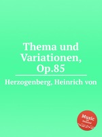 Thema und Variationen, Op.85