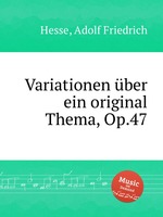 Variationen ber ein original Thema, Op.47