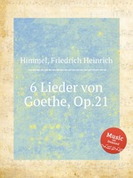 6 Lieder von Goethe, Op.21