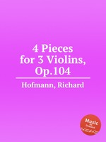 4 Pieces for 3 Violins, Op.104