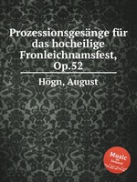 Prozessionsgesnge fr das hocheilige Fronleichnamsfest, Op.52