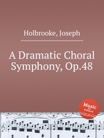 A Dramatic Choral Symphony, Op.48