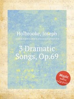 3 Dramatic Songs, Op.69