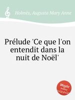 Prlude `Ce que l`on entendit dans la nuit de Nol`