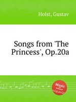 Songs from `The Princess`, Op.20a