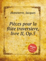 Pices pour la flte traversiere, livre II, Op.5