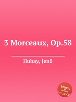 3 Morceaux, Op.58