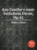 Aus Goethe`s west-stlichem Divan, Op.41