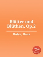 Bltter und Blthen, Op.2