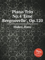 Piano Trio No.4 `Eine Bergnovelle`, Op.120
