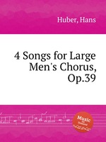 4 Songs for Large Men`s Chorus, Op.39