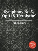 Symphony No.3, Op.118 `Heroische`