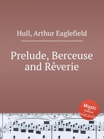 Prelude, Berceuse and Rverie