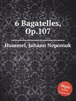 6 Bagatelles, Op.107