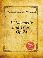 12 Menuette und Trios, Op.24