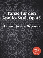 Tnze fr den Apollo-Saal, Op.45