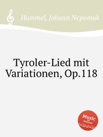 Tyroler-Lied mit Variationen, Op.118